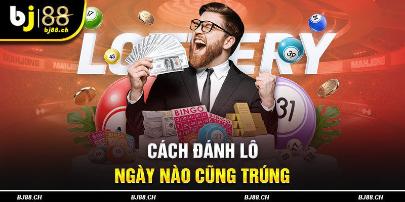 Cách đánh lô dễ trúng