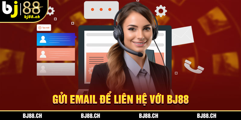 Gửi email để liên hệ với BJ88