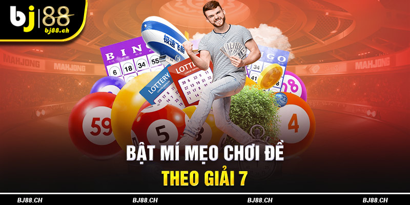 Bật mí mẹo chơi đề theo giải 7