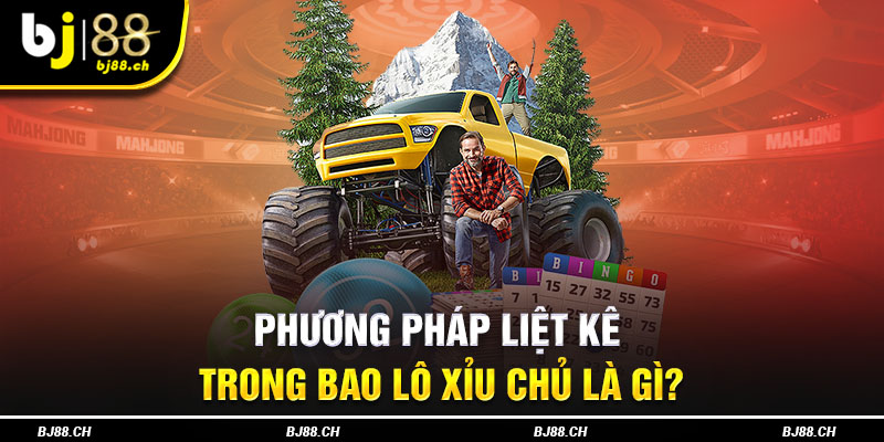 Phương pháp liệt kê khi chơi bao lô xỉu chủ luôn đem lại hiệu quả