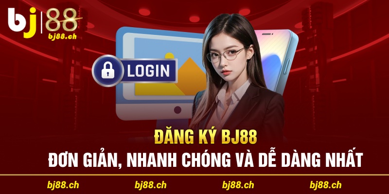 Các bước tạo tài khoản Bj88 nhanh chóng