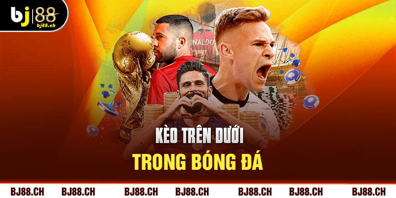 Kèo trên dưới trong bóng đá